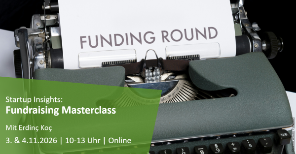 Bild_Startup Insights: Fundraising Masterclass mit Erdinç Koç